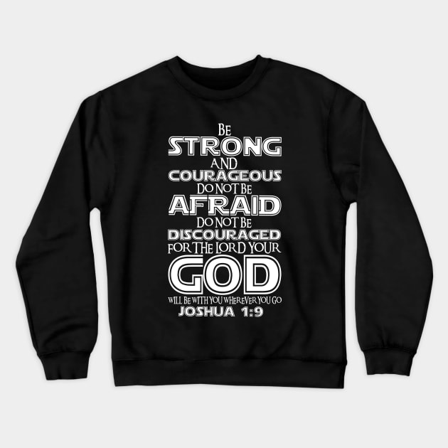 Joshua 1:9 Crewneck Sweatshirt by Plushism